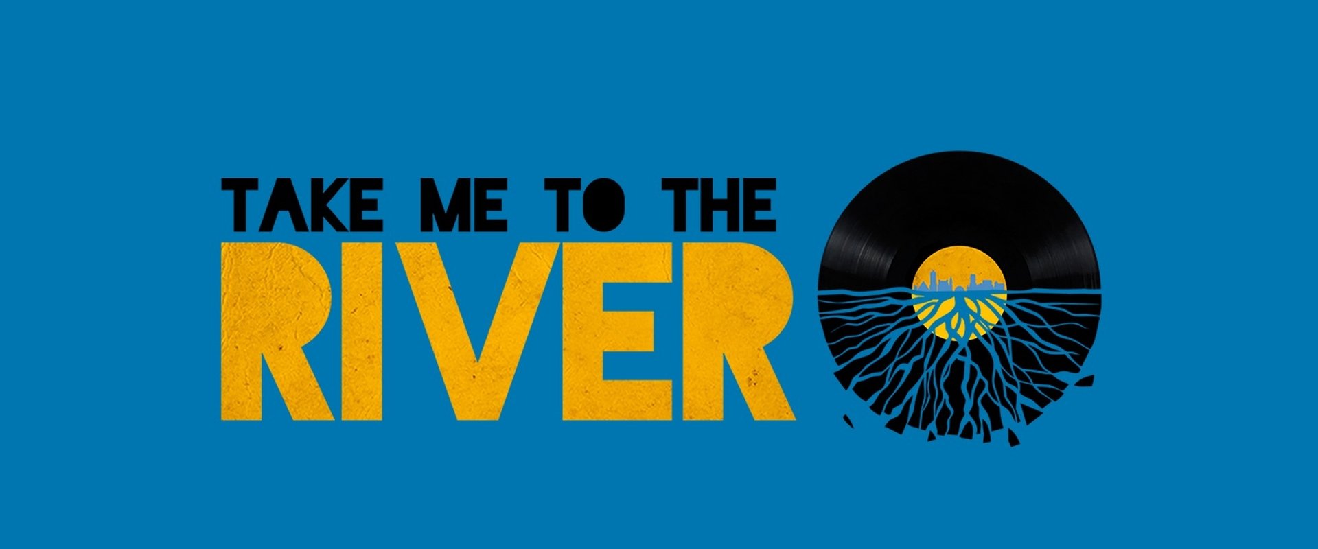 Take Me to the River