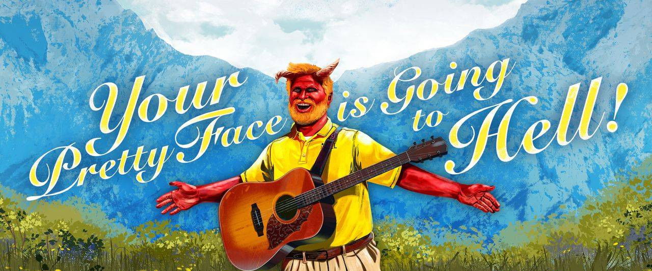 Your Pretty Face Is Going to Hell