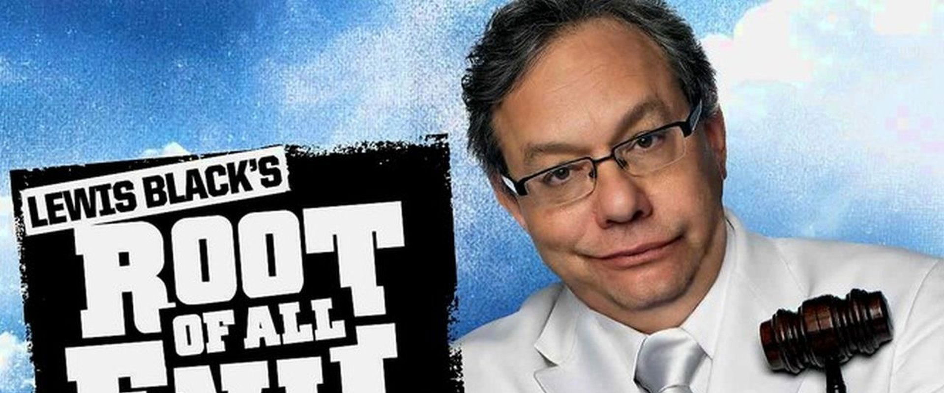 Lewis Black's Root of All Evil