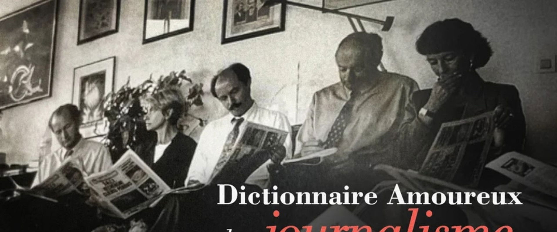 Dictionnaire amoureux du journalisme's banner image