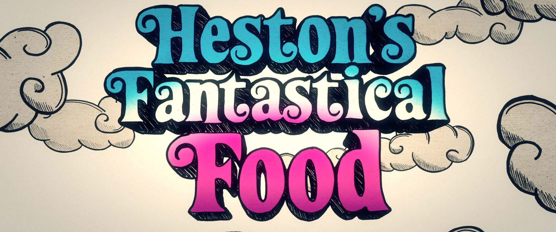 Heston's Fantastical Food