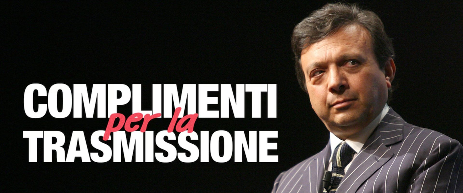Complimenti per la trasmissione