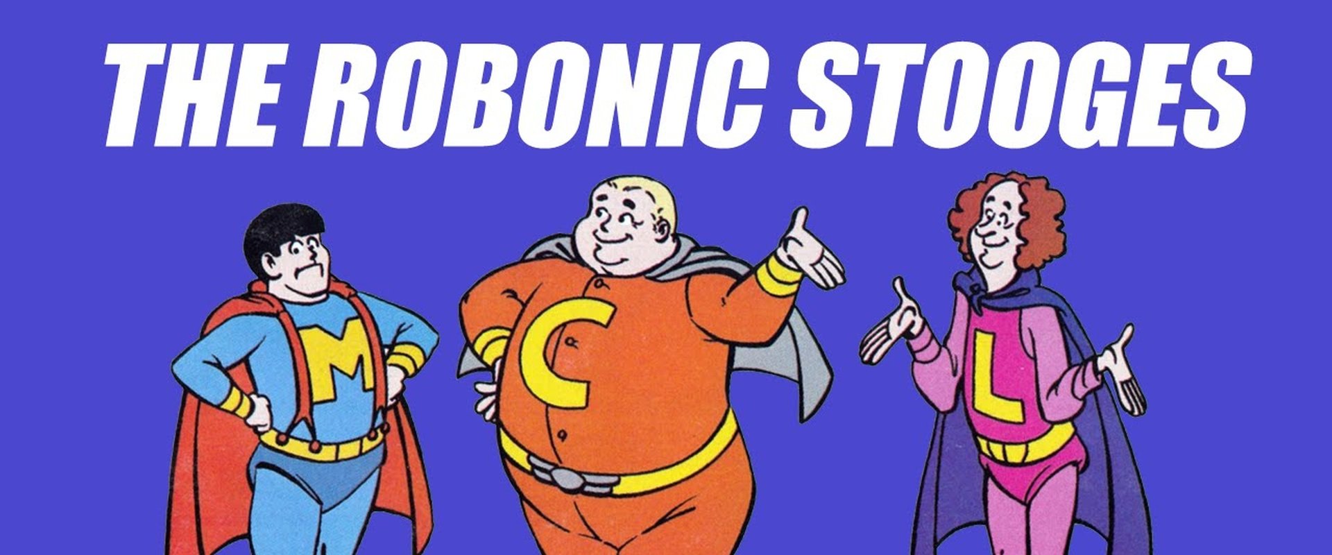 The Robonic Stooges