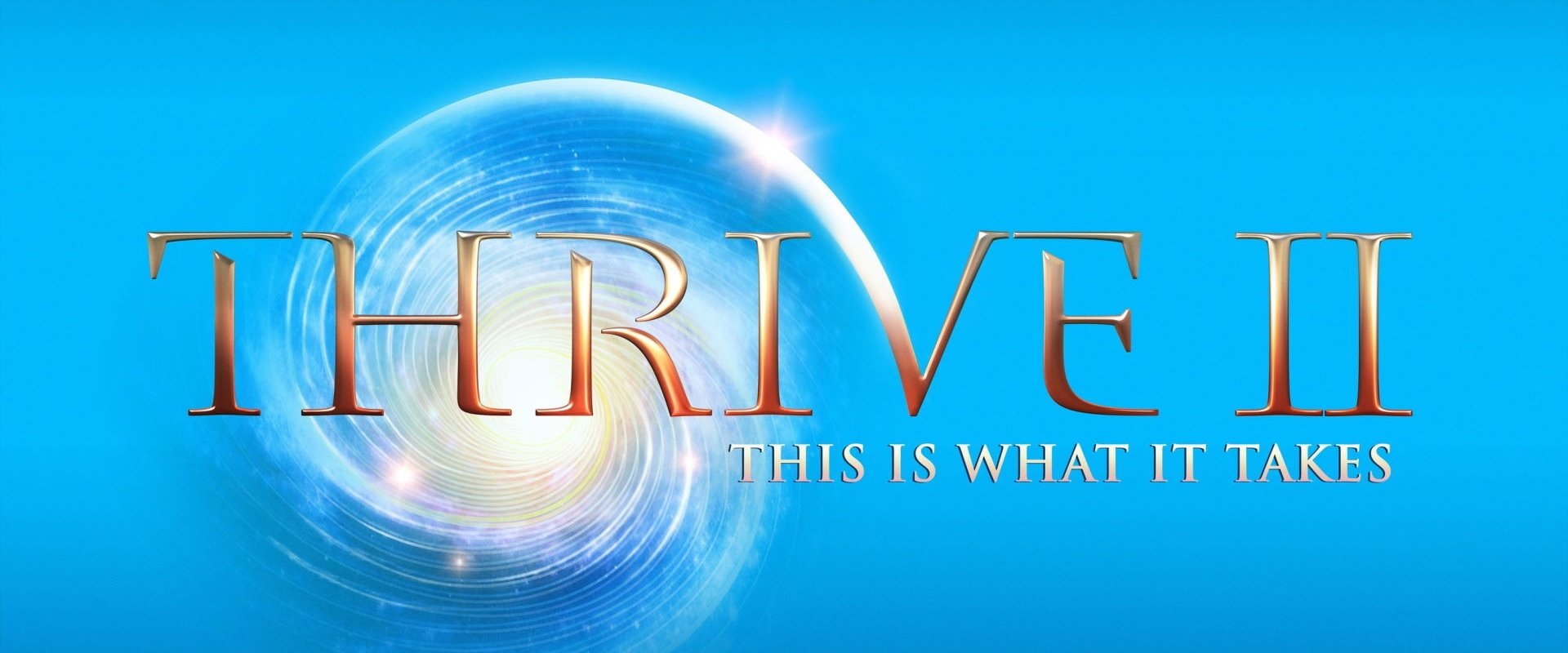 Thrive II: This Is What It Takes