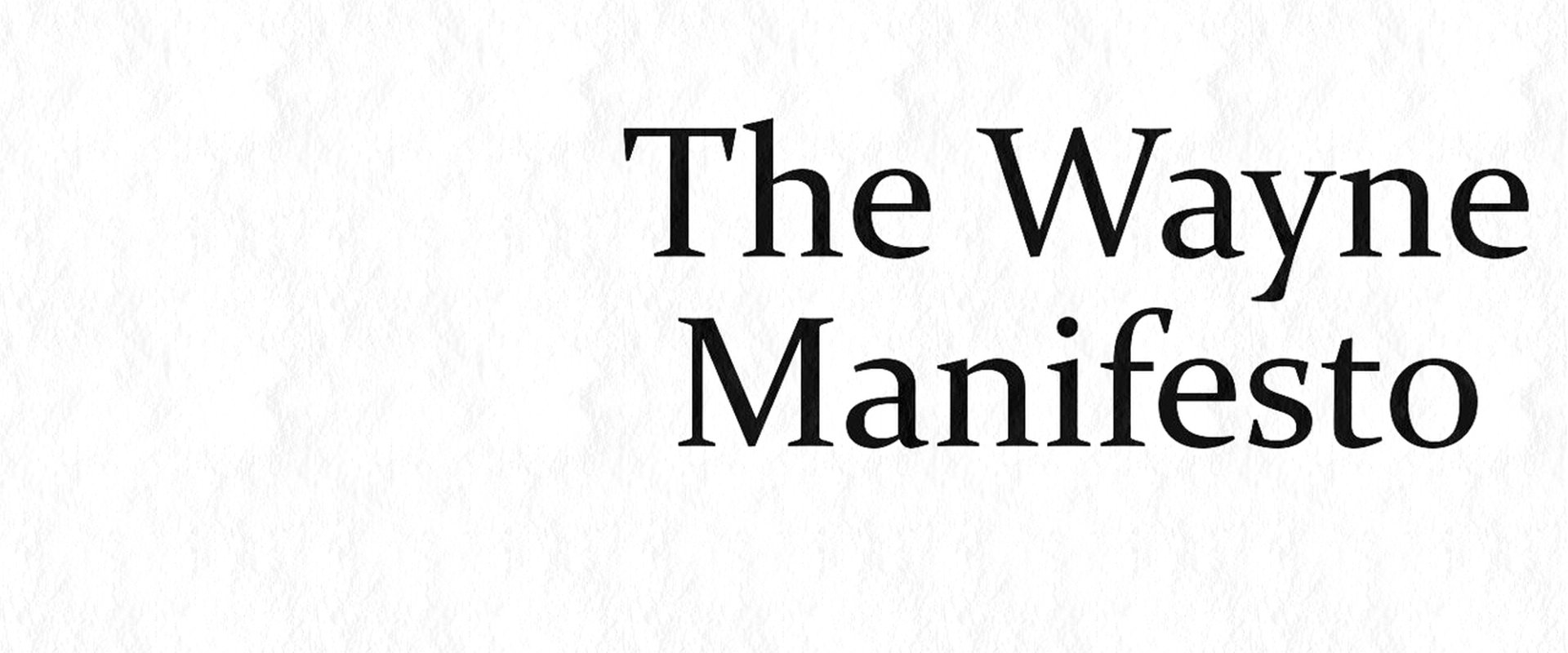 The Wayne Manifesto