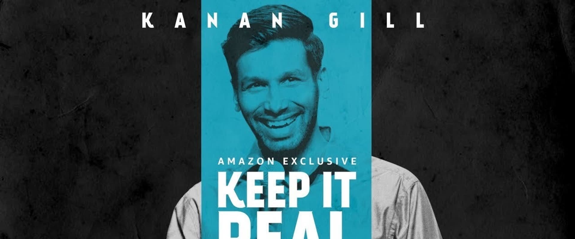 Kanan Gill: Keep It Real