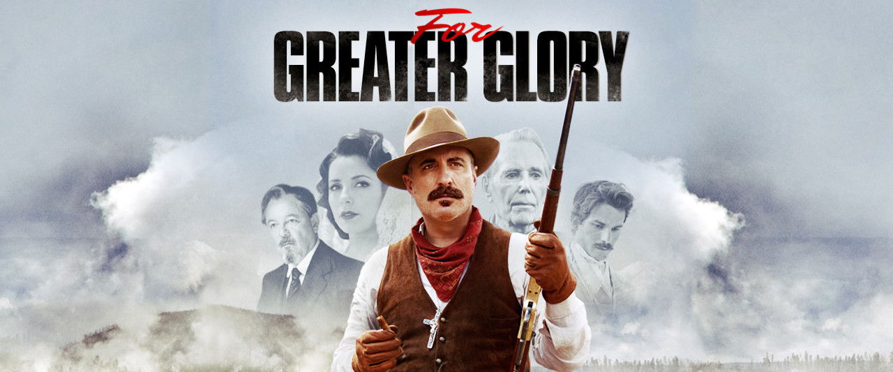For Greater Glory: The True Story of Cristiada