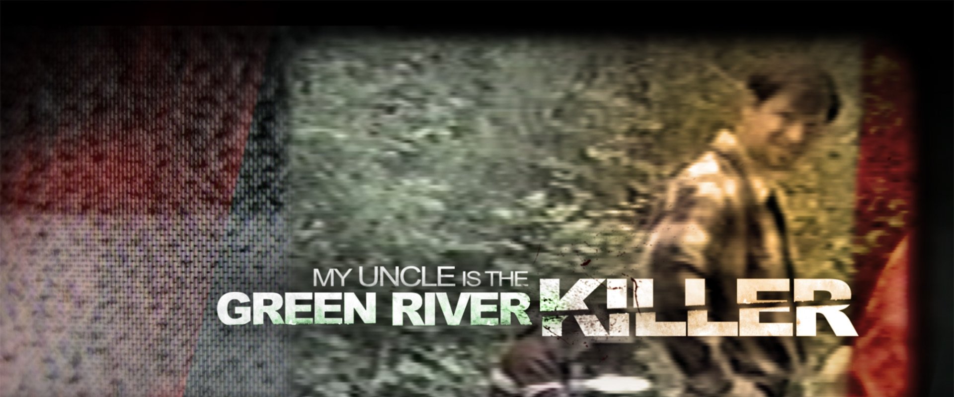My Uncle Is the Green River Killer