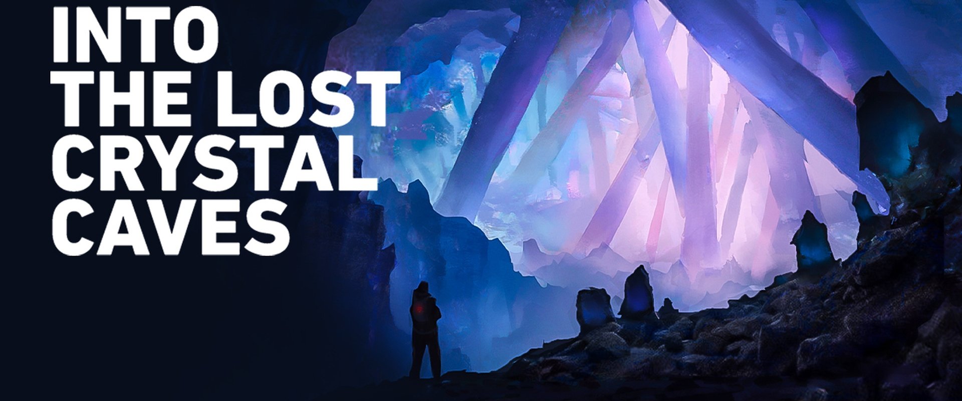 Into the Lost Crystal Caves