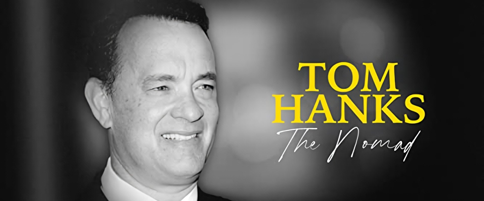 Tom Hanks: The Nomad