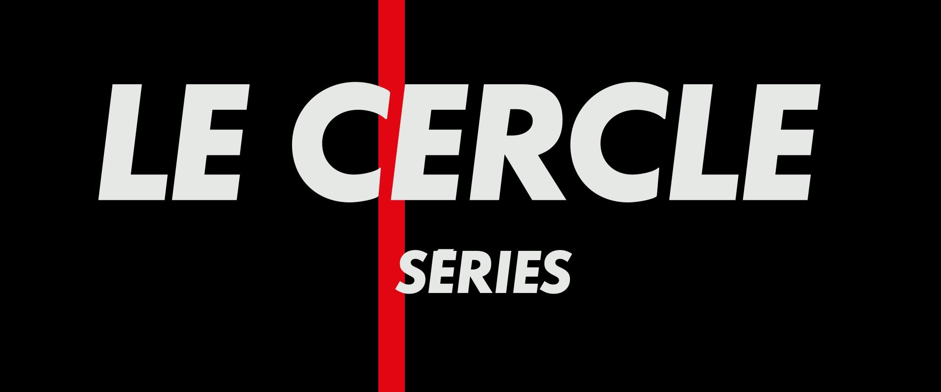 Le Cercle Séries