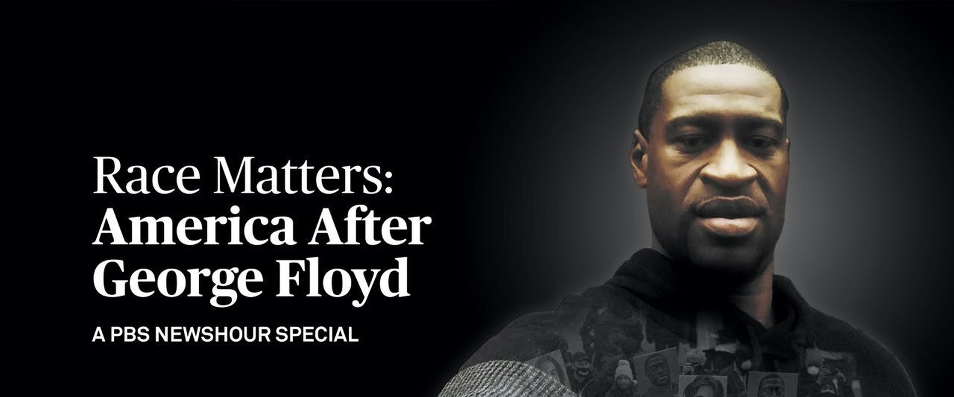 Race Matters: America After George Floyd