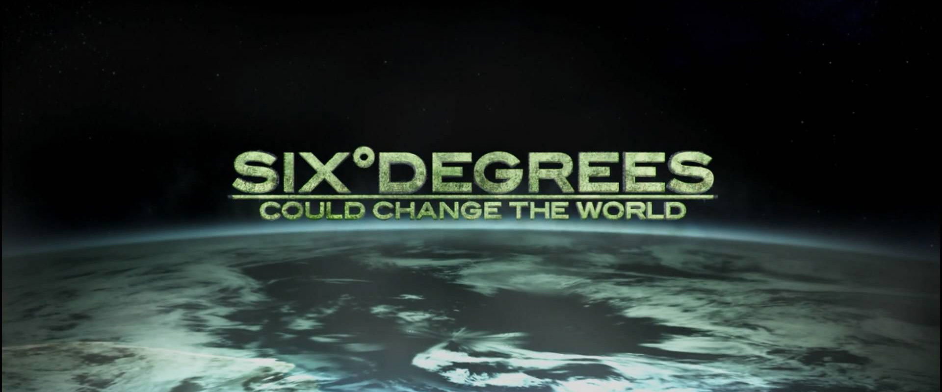 Six Degrees Could Change The World