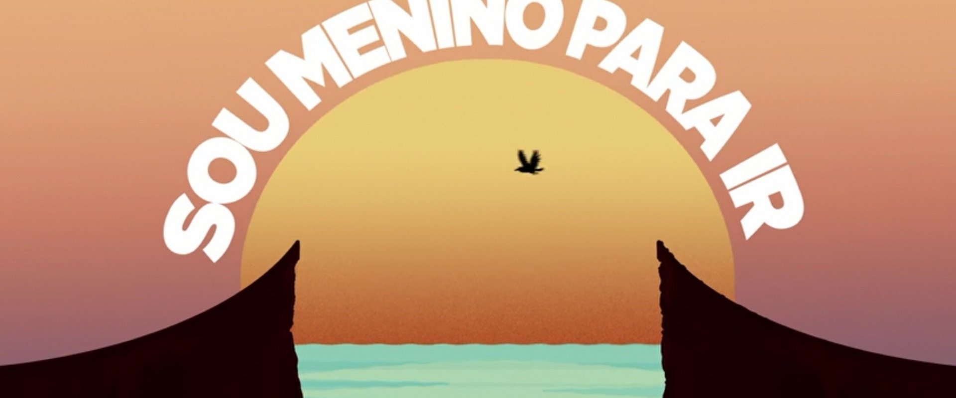 Sou Menino Para Ir