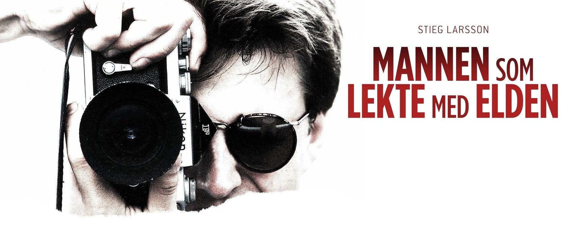 Stieg Larsson - Mannen som lekte med elden