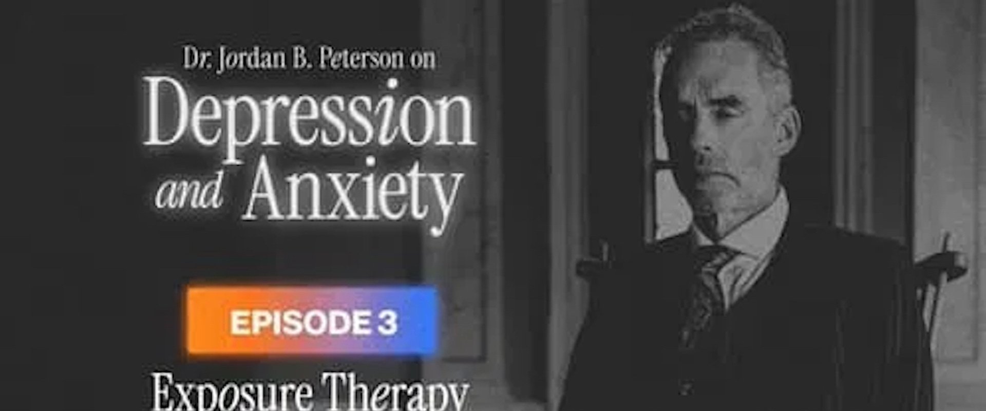 Dr. Jordan B. Peterson on Depression and Anxiety