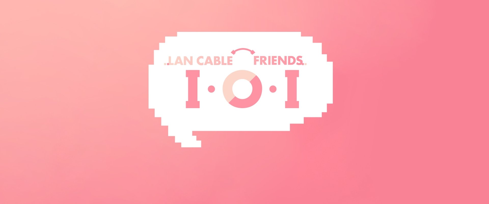 LAN Cable Friends I.O.I