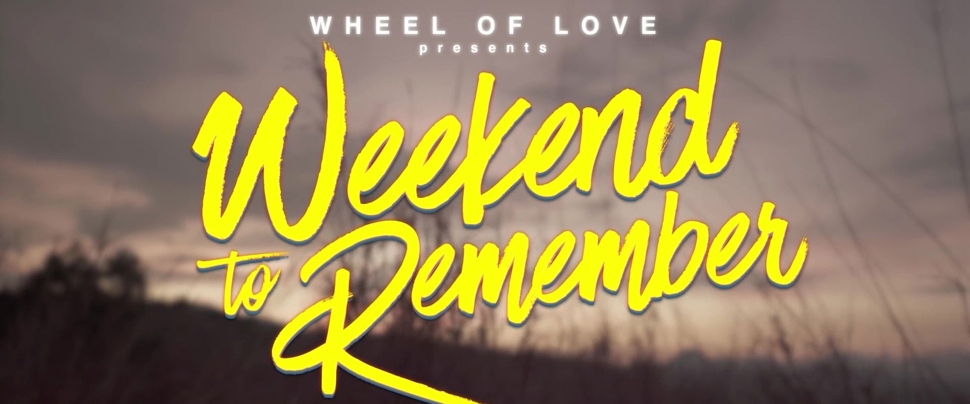 Wheel of Love: Weekend to Remember