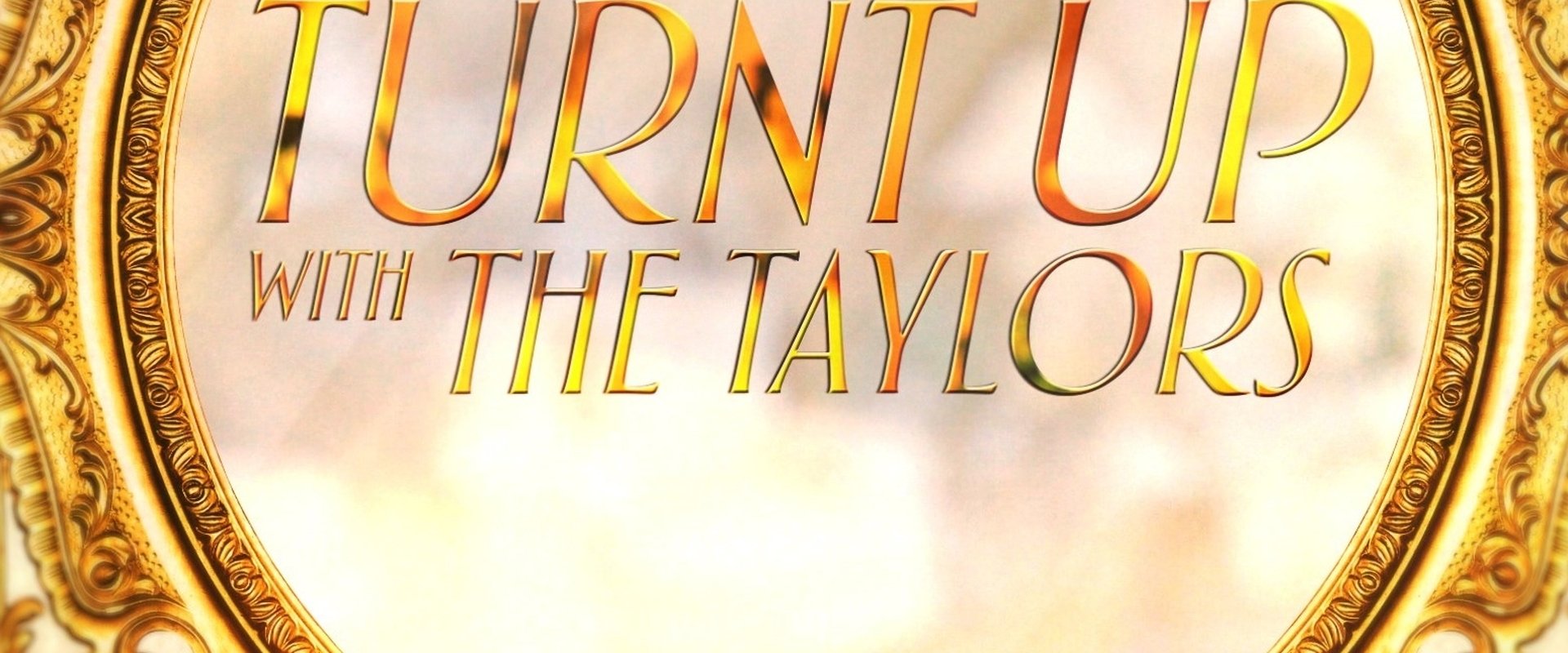 Turnt Up with the Taylors