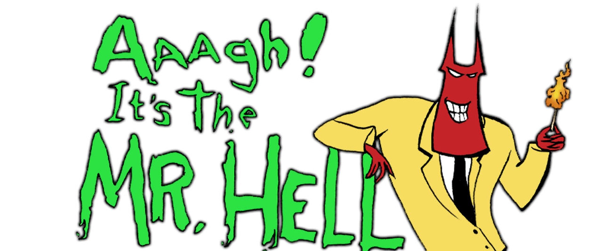 Aaagh! It's the Mr. Hell Show!
