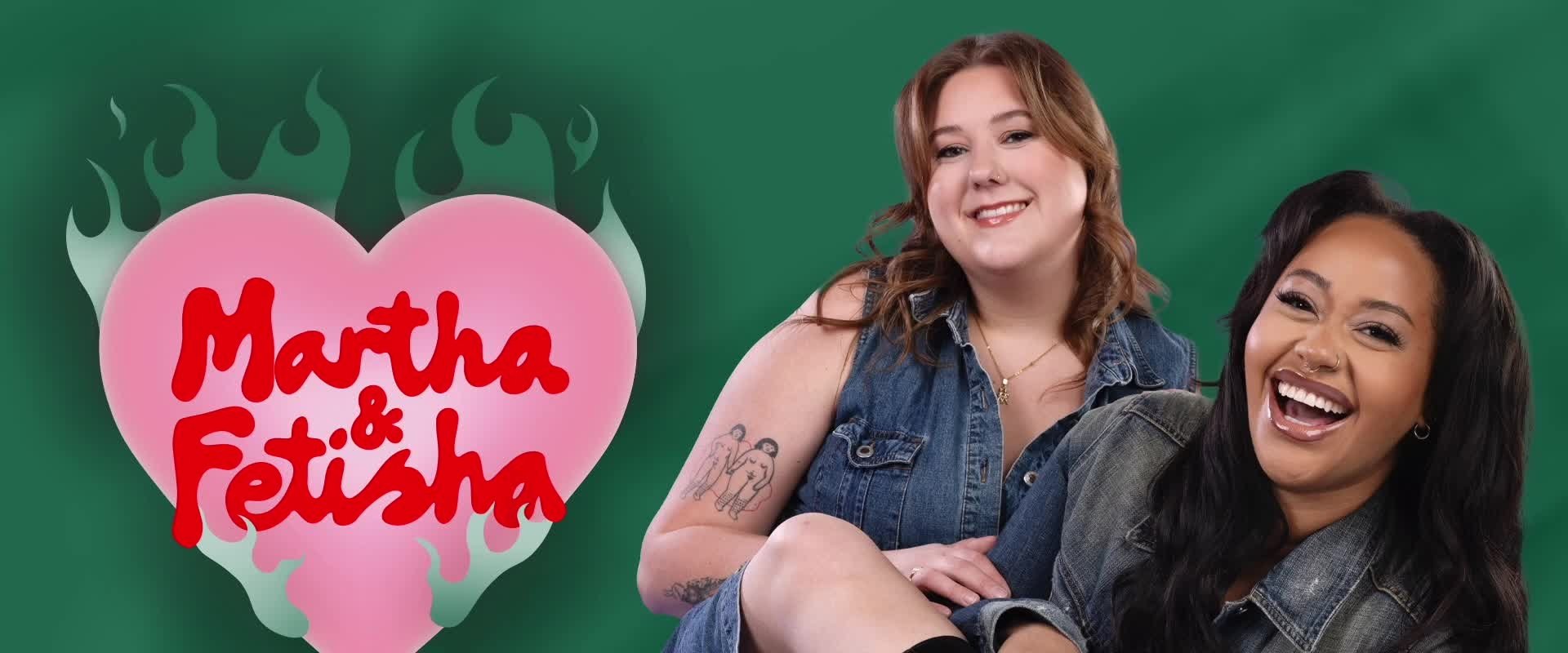 Martha & Fetisha