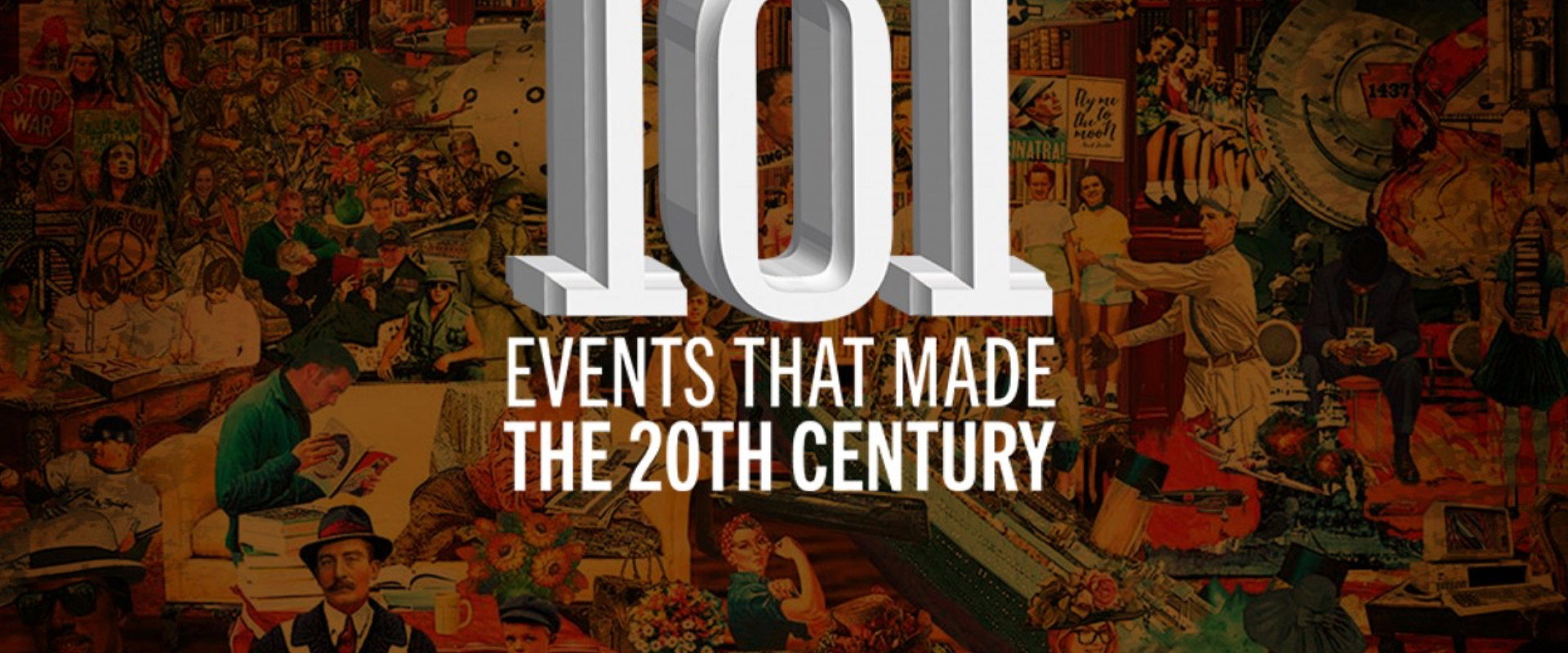The 101 Events That Made The 20th Century