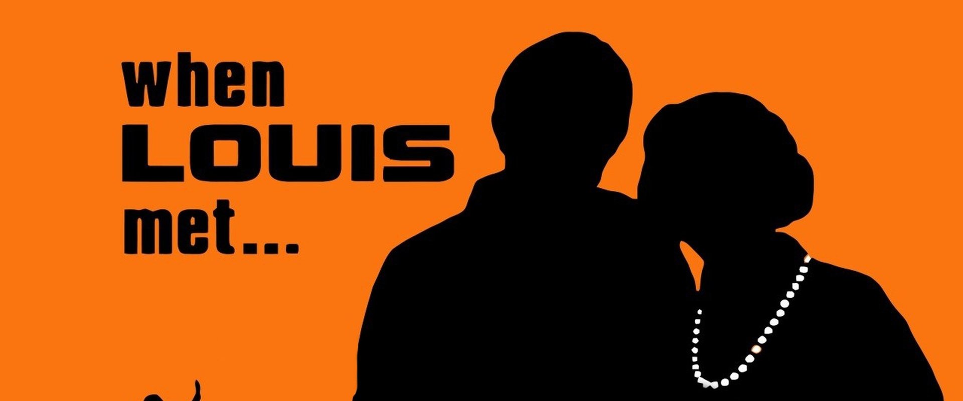 When Louis Met...