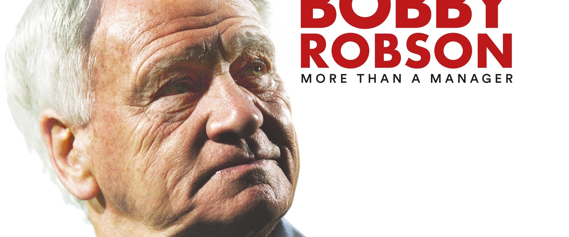 Bobby Robson: More Than a Manager