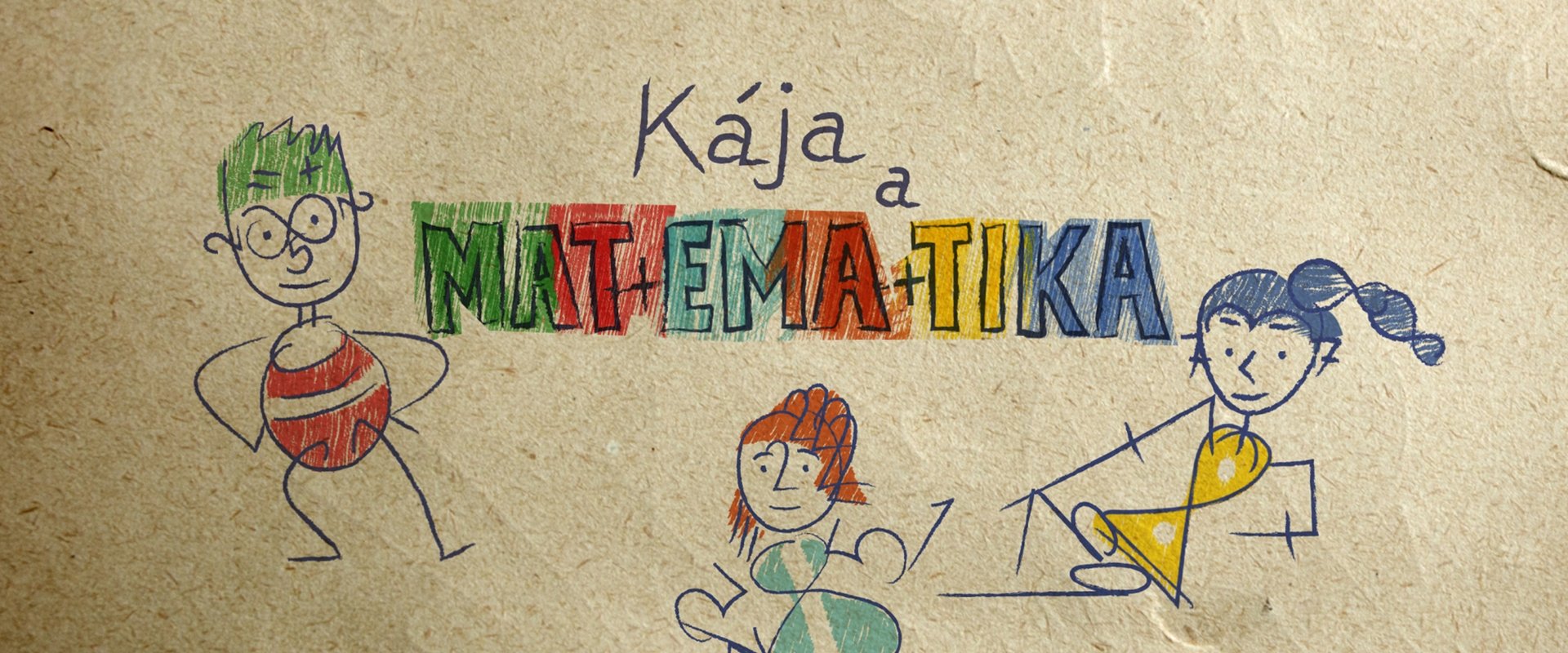 Kája a Mat+Ema+Tika