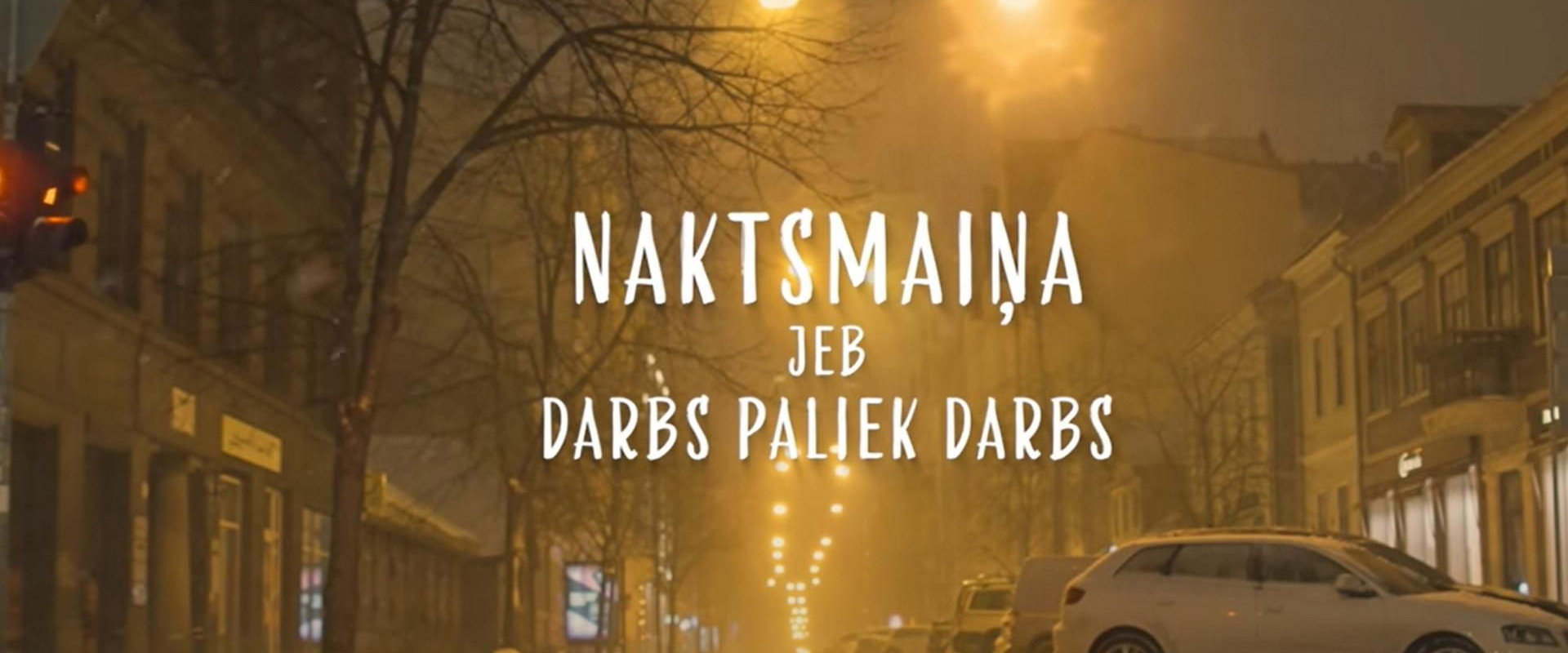 Naktsmaiņa jeb darbs paliek darbs's banner image