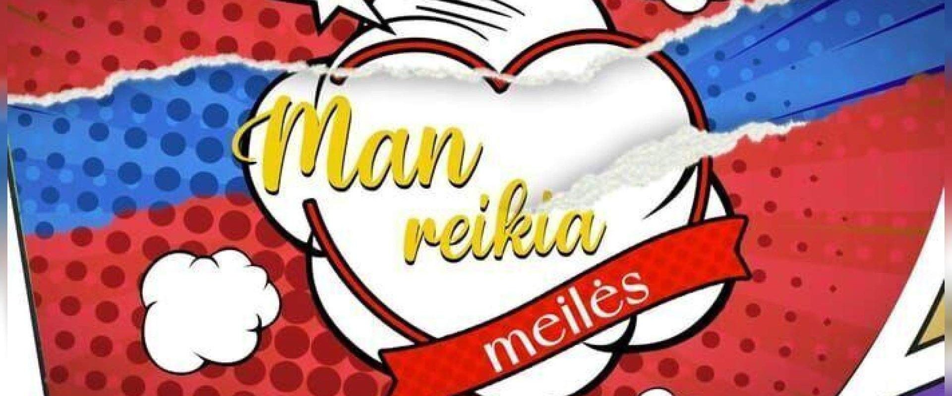 Man reikia meilės