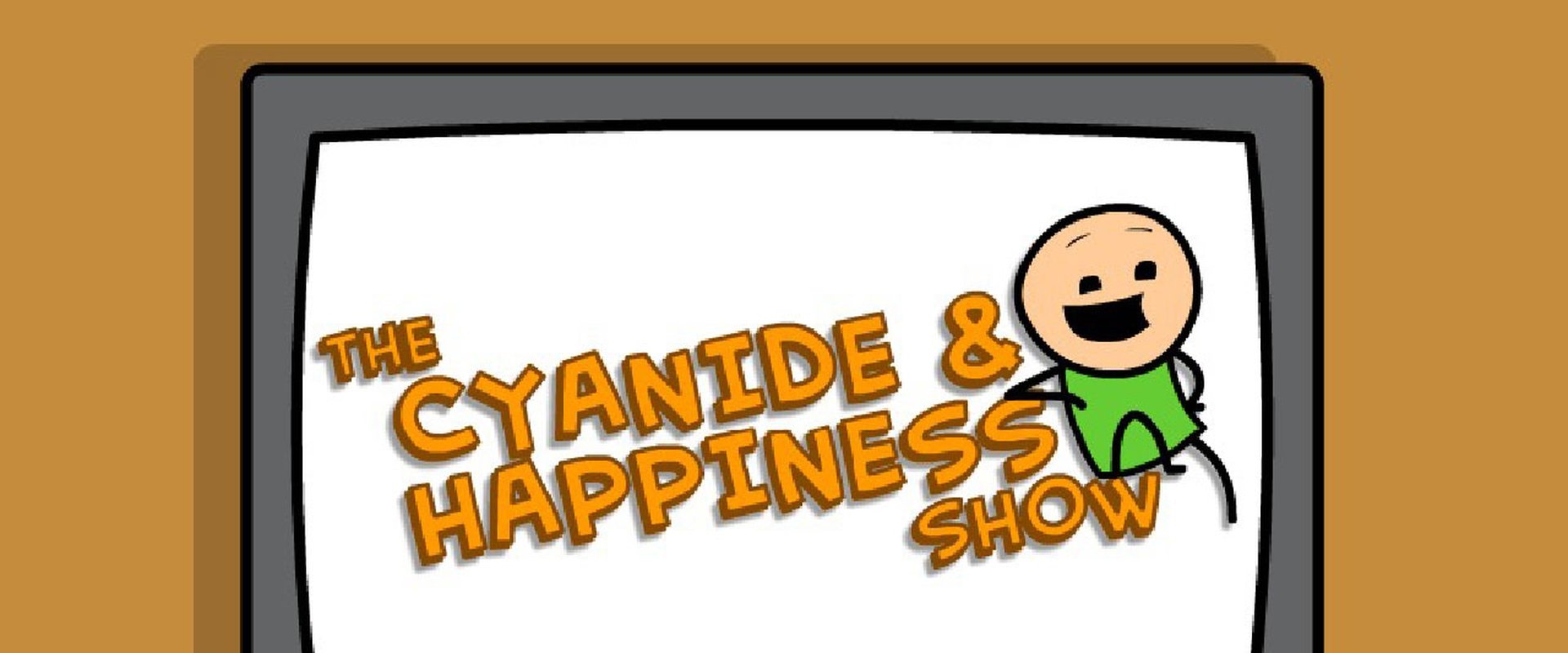 The Cyanide & Happiness Show