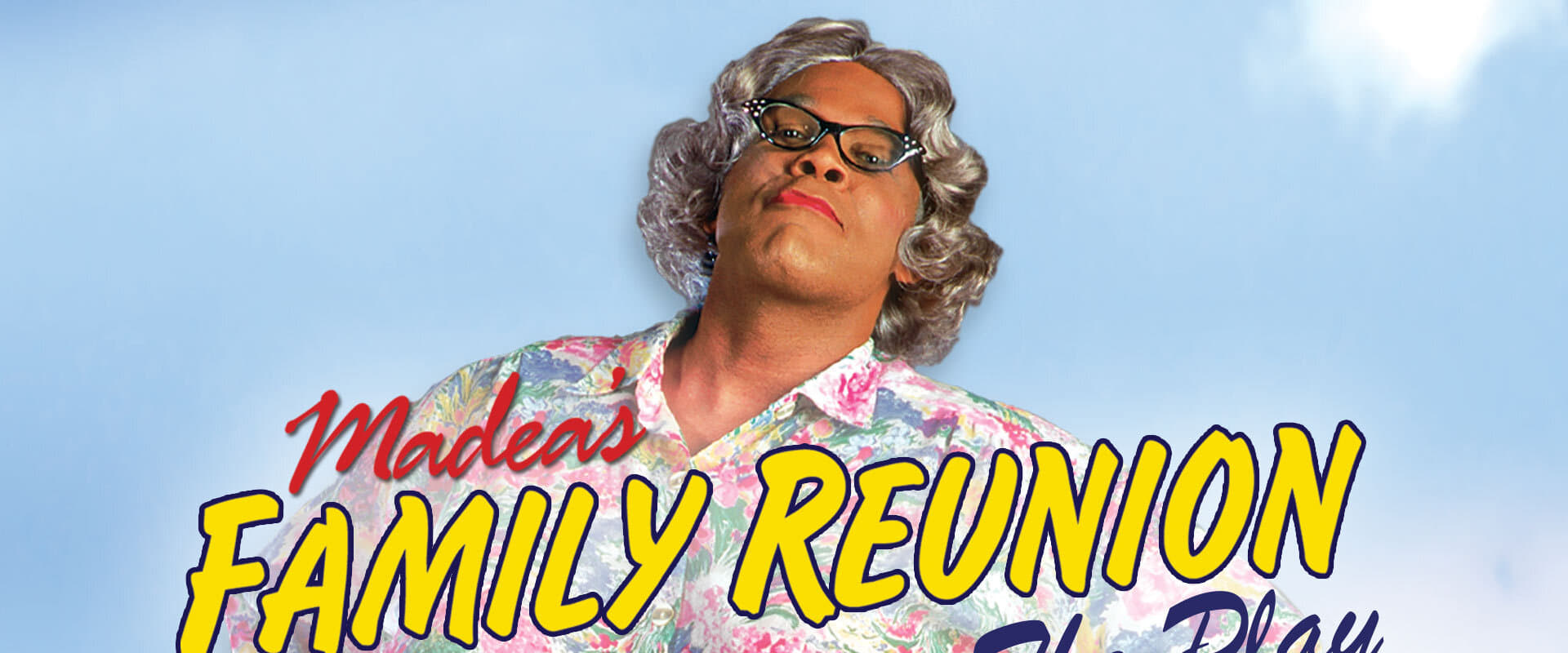 Tyler Perry's Madea's Family Reunion - The Play