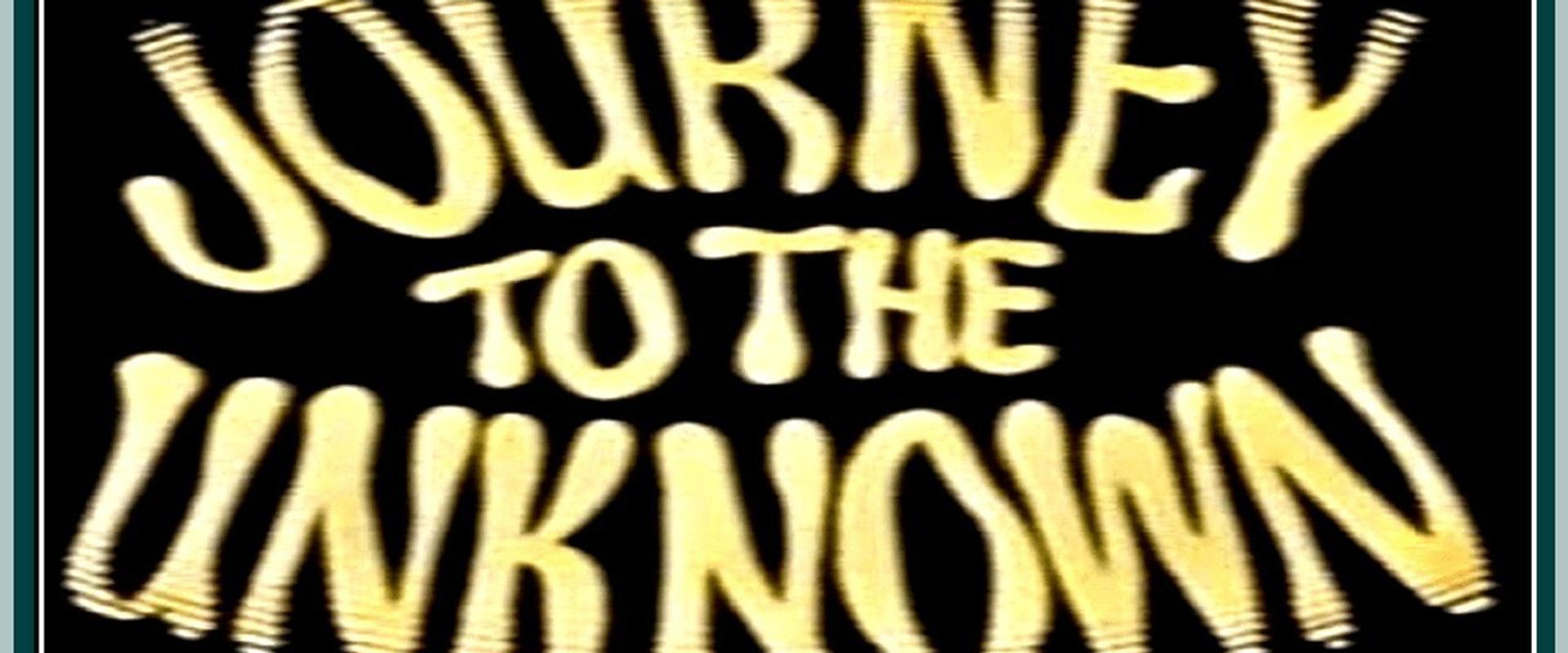 Journey to the Unknown's banner image