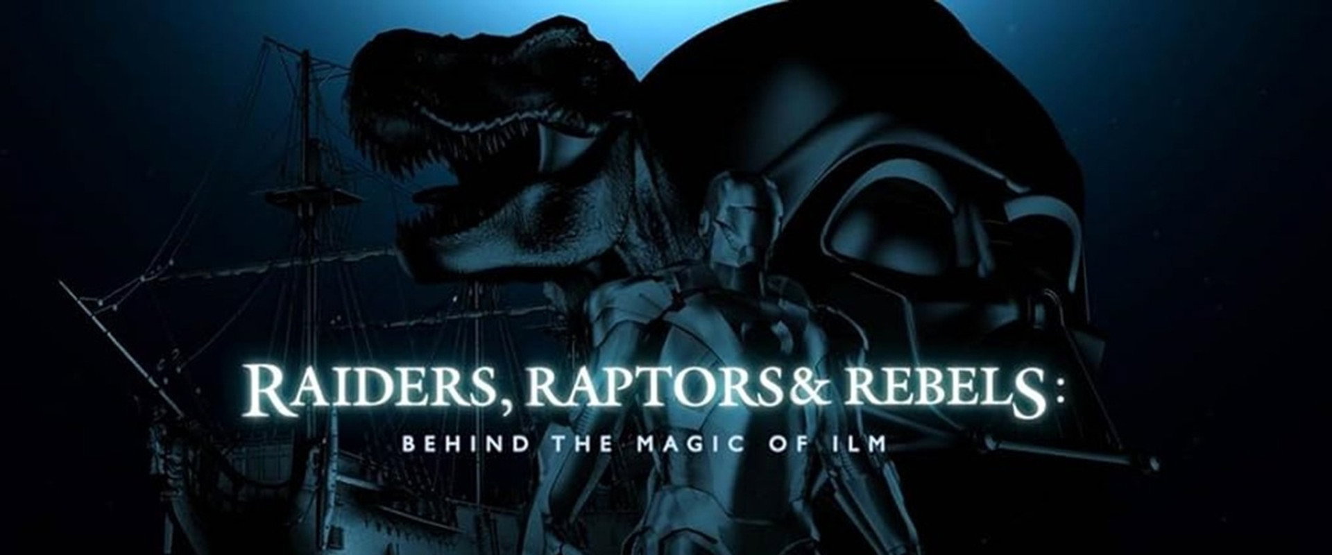 Raiders, Raptors and Rebels: Behind the Magic of ILM's banner image