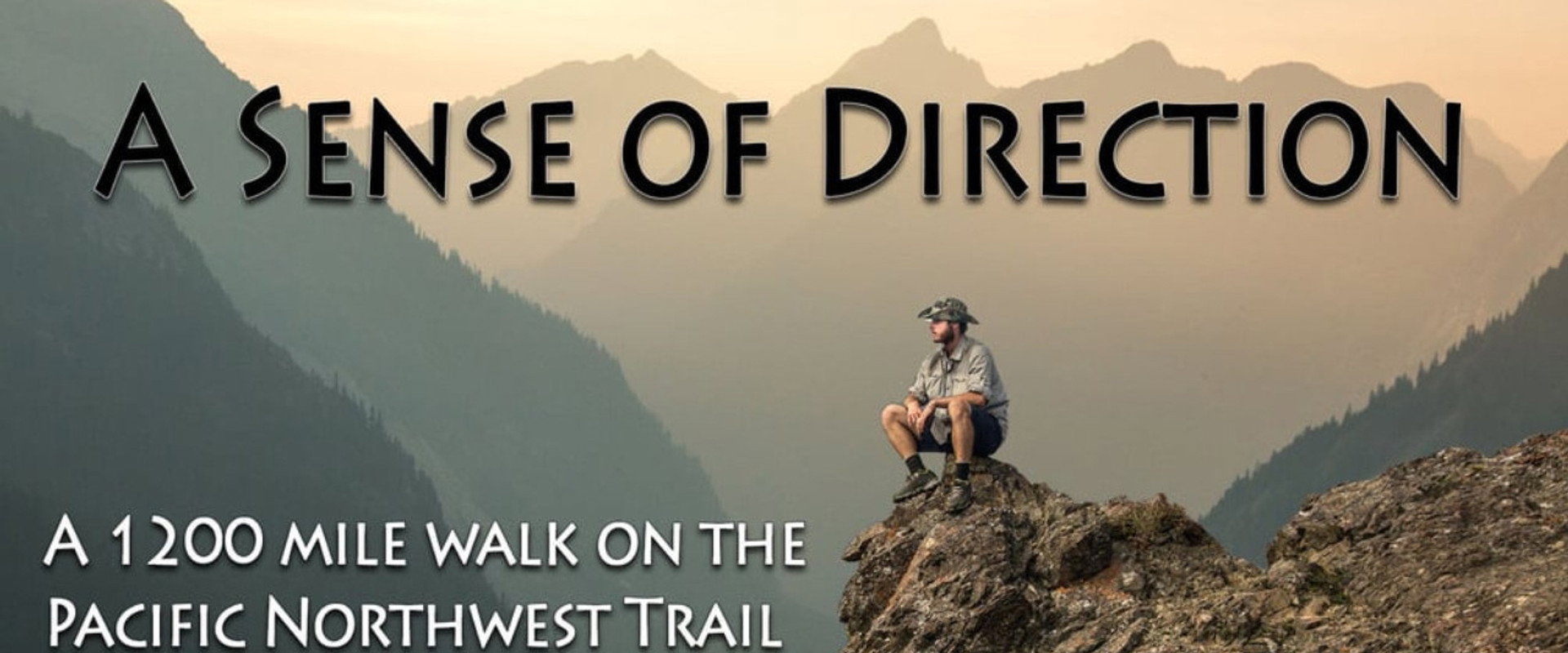 A Sense of Direction: a 1,200 Mile Walk on the Pacific Northwest Trail