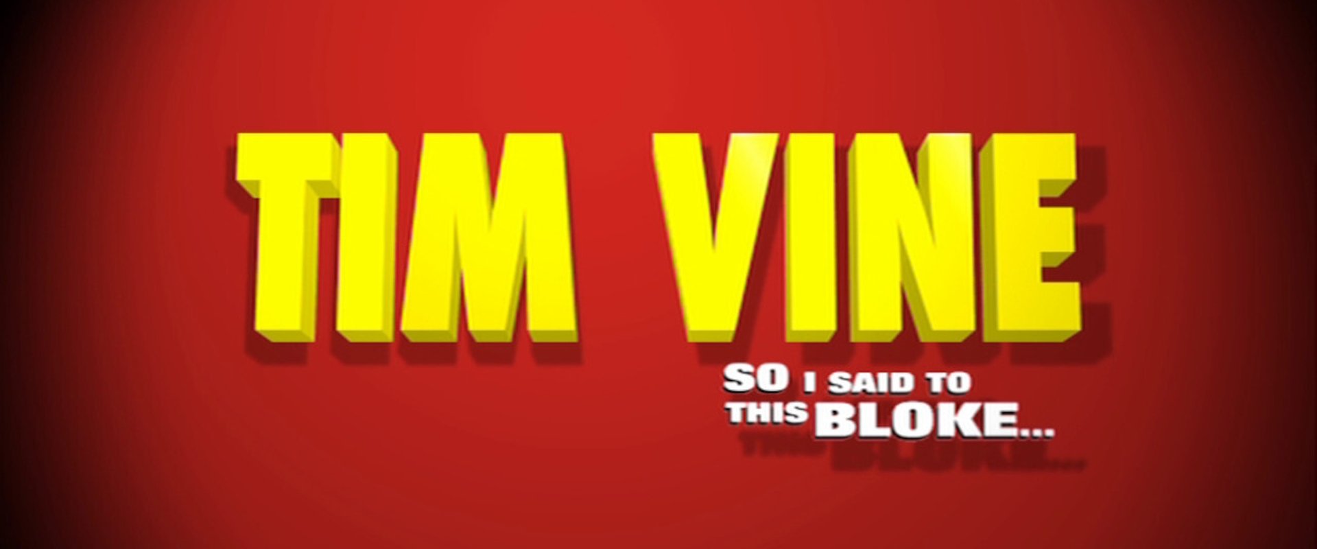 Tim Vine: So I Said to This Bloke...
