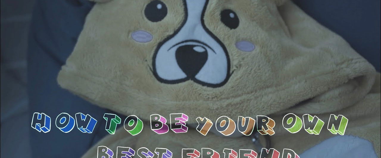 How to Be Your Own Best Friend