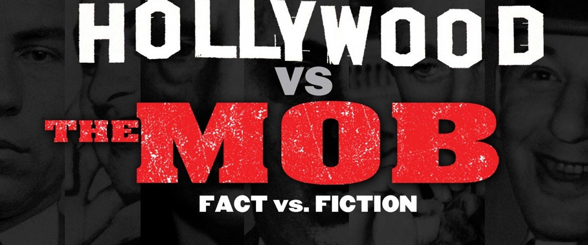 Hollywood vs. The Mob - Fact vs. Fiction