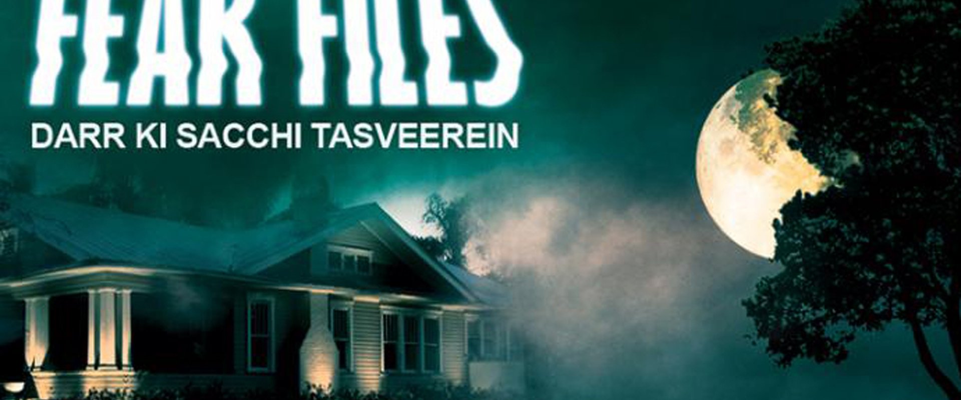 Fear Files: Darr Ki Sachchi Tasveerein