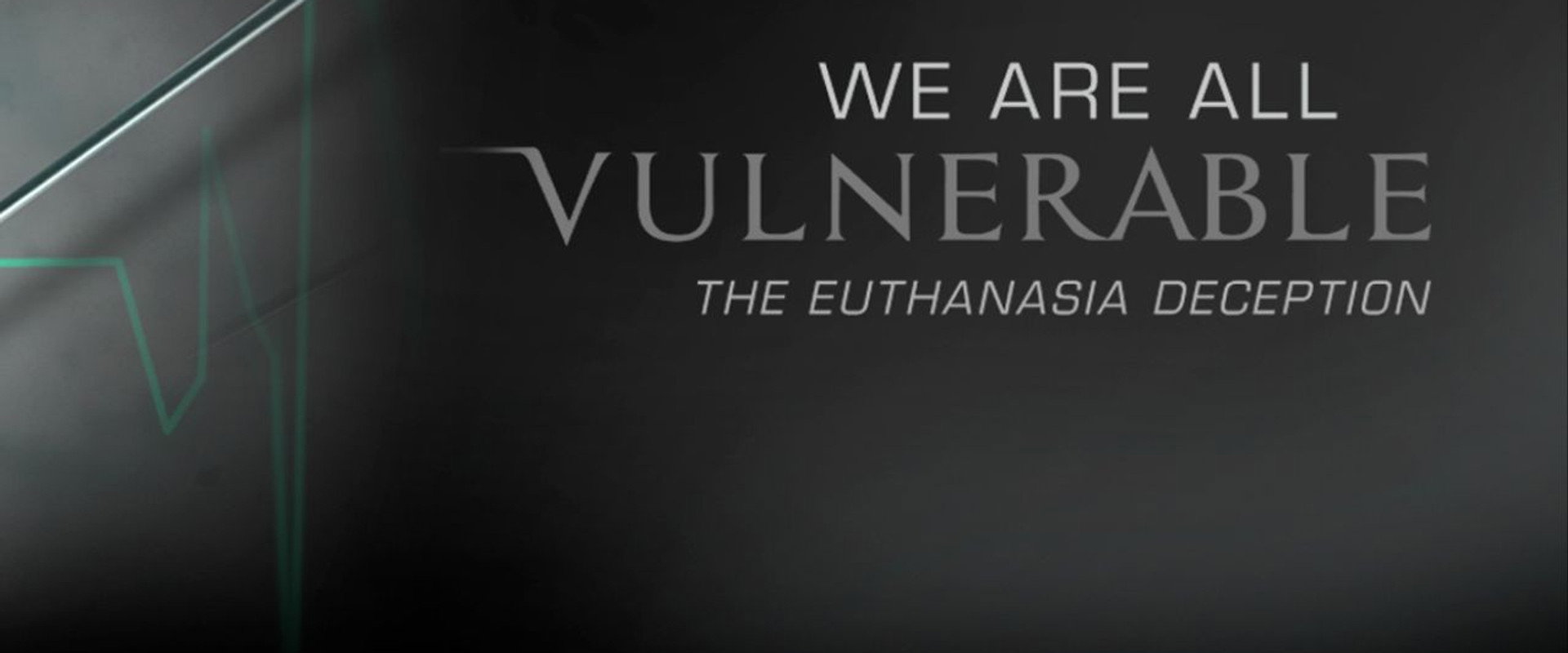VULNERABLE-THE EUTHANASIA DECEPTION