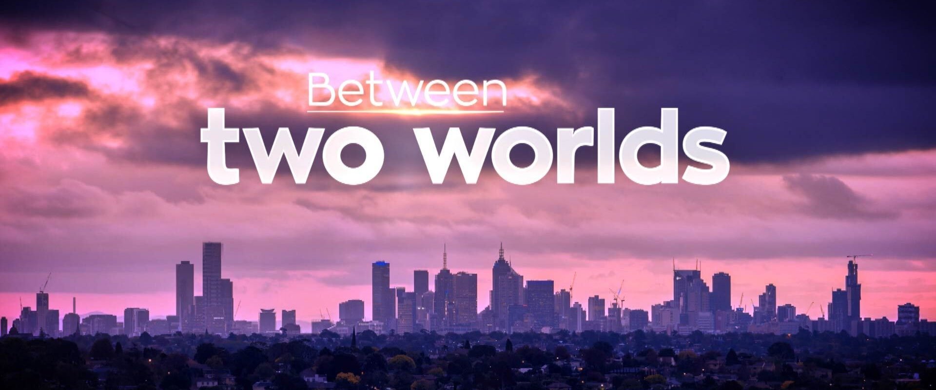 Between Two Worlds