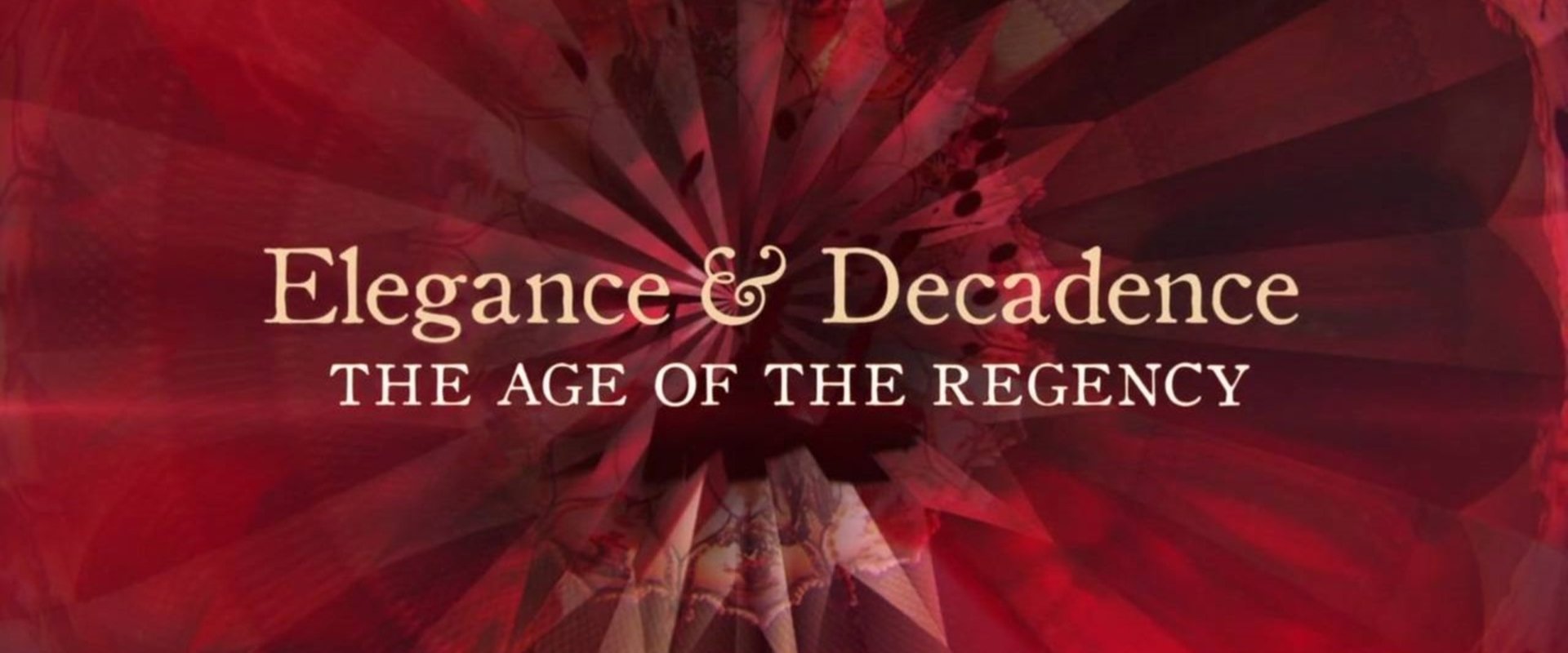 Elegance and Decadence: The Age of the Regency