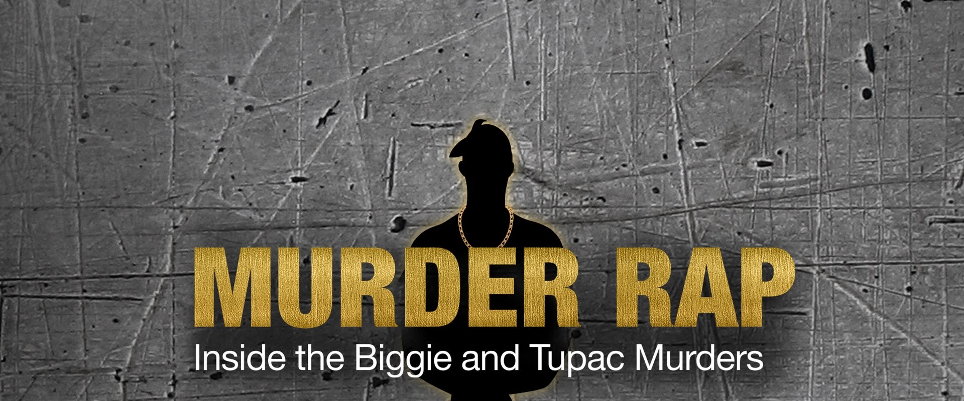 Murder Rap: Inside the Biggie and Tupac Murders