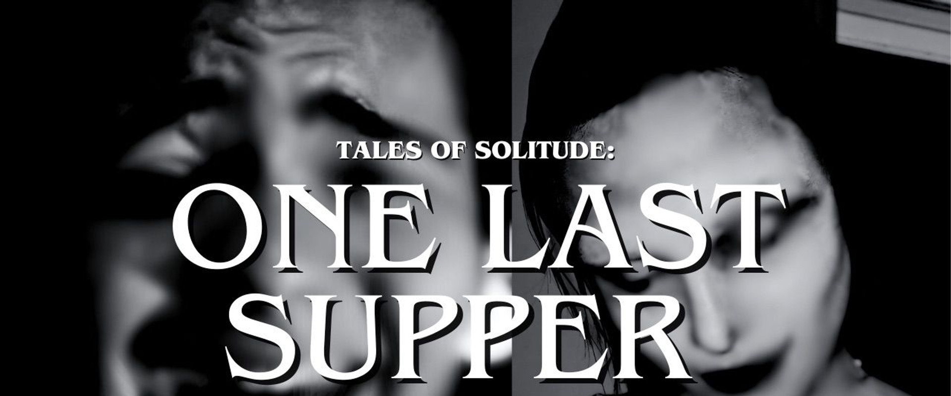 Tales of Solitude: One Last Supper's banner image
