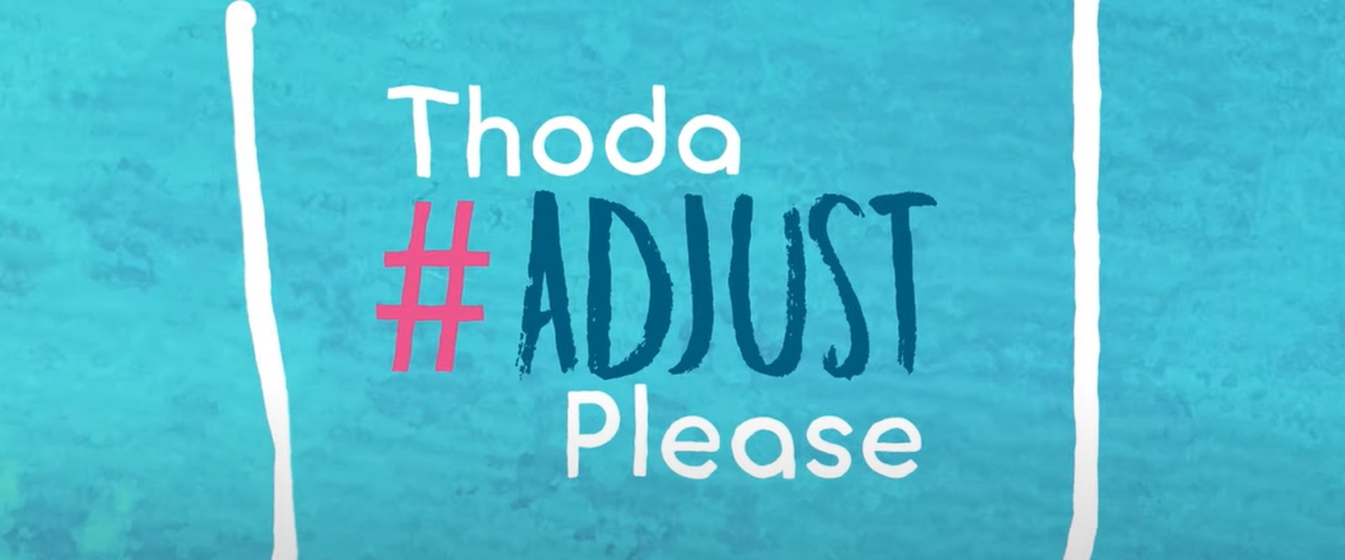 Thoda Adjust Please