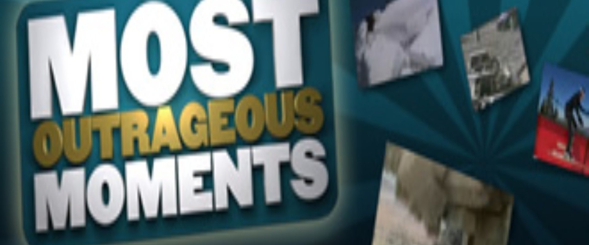 Most Outrageous Moments