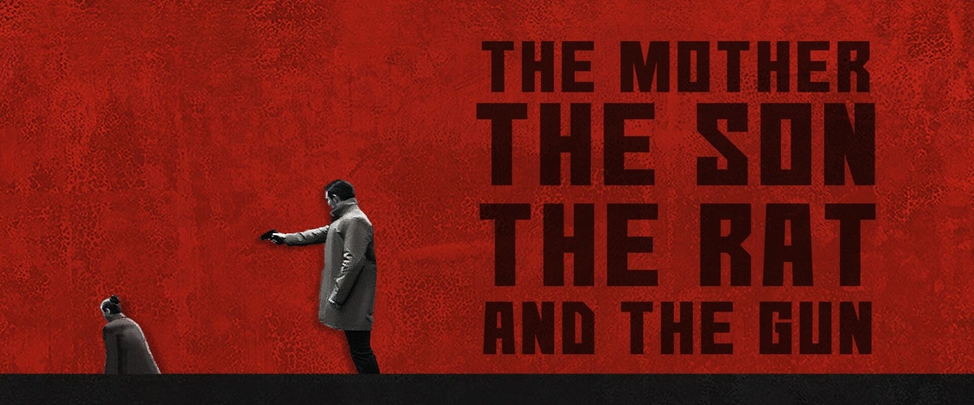 The Mother the Son The Rat and The Gun