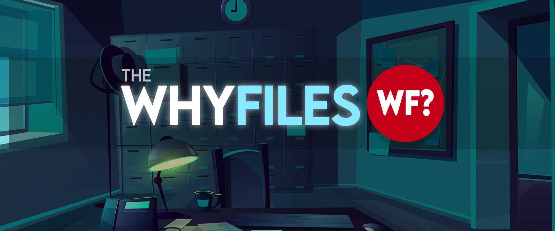 The Why Files