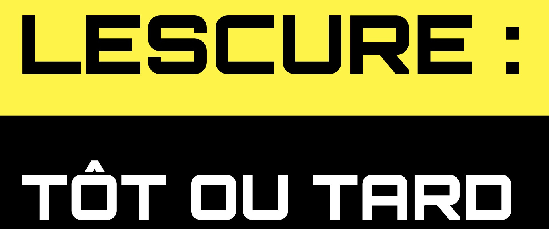 Lescure : Tôt ou tard's banner image